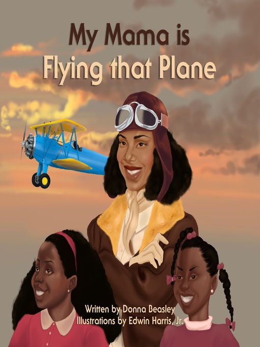 Title details for My Mama Is Flying That Plane by Donna Beasley - Available